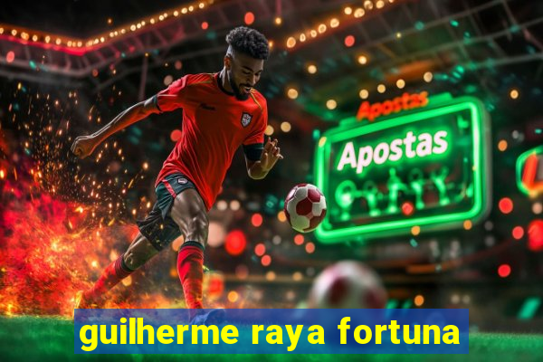 guilherme raya fortuna